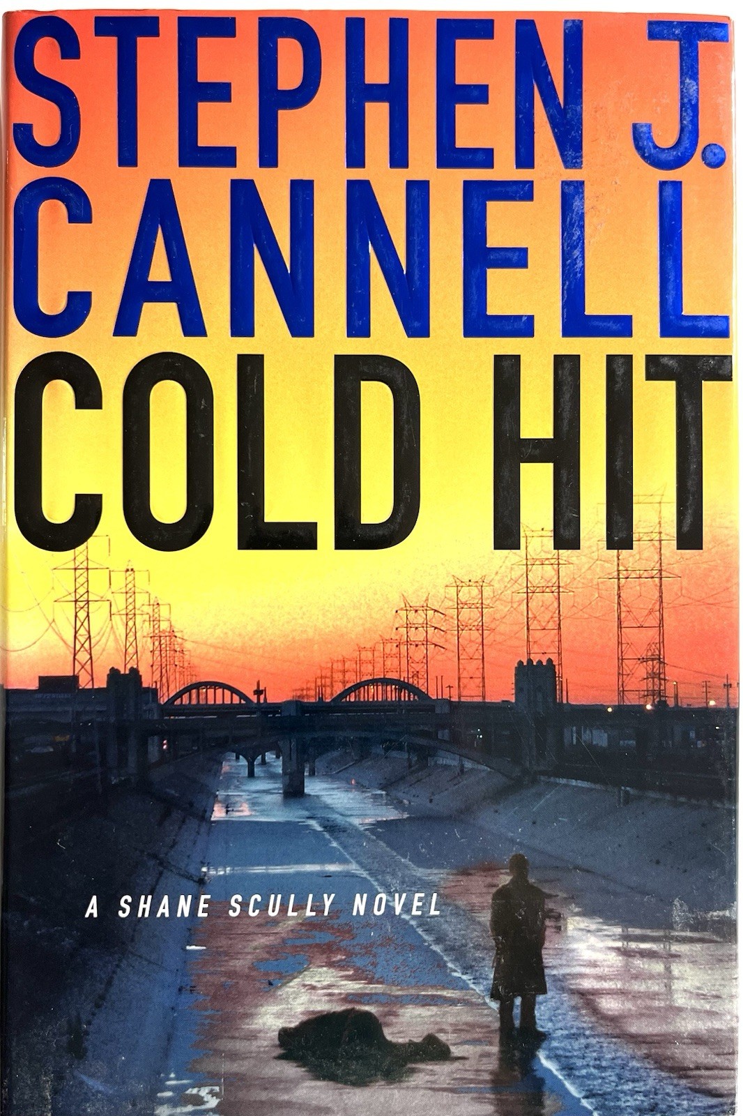 Cold Hit – Stephen J. Cannell – FINE Hardcover First Edition First Printing 2005
