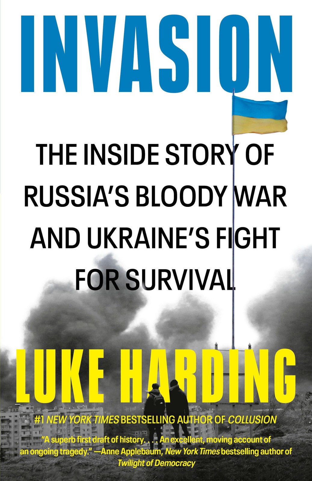 Invasion: The Inside Story of Russia’s Bloody War and Ukraine’s Fight for Su…