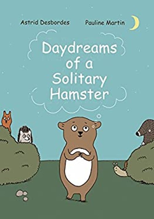 Daydreams of a Solitary Hamster Hardcover Pauline, Desbordes, Ast