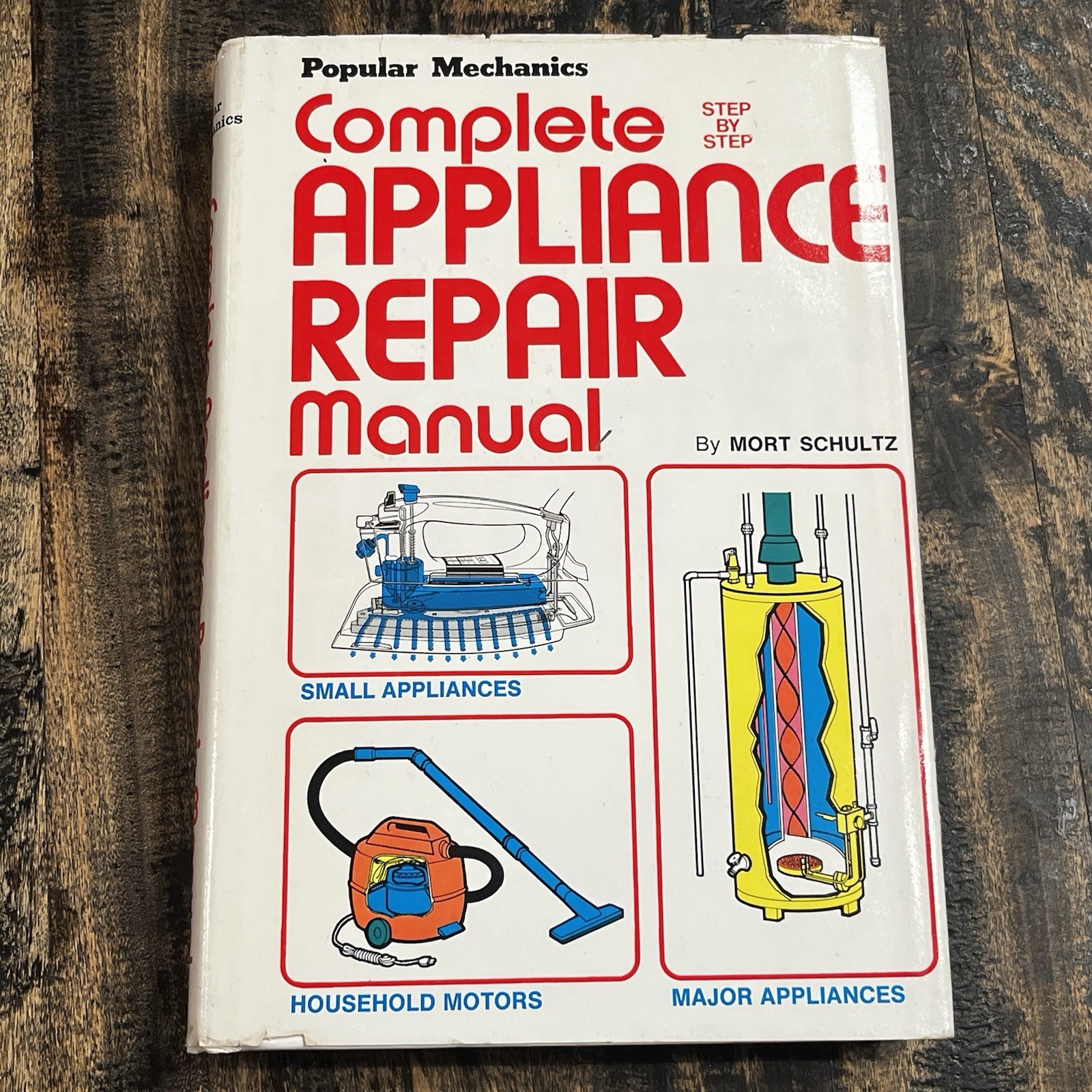 Popular Mechanics Complete Step by Step Appliance Repair Manual Mort Schultz