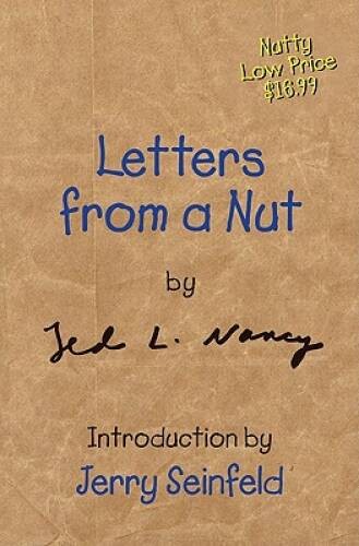 Letters from a Nut – Hardcover By Nancy, Ted L. – GOOD