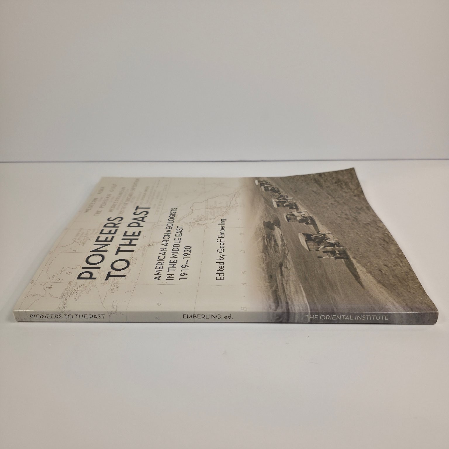Pioneers to the Past Emberling 2010 Illustrated Archaeology Middle East