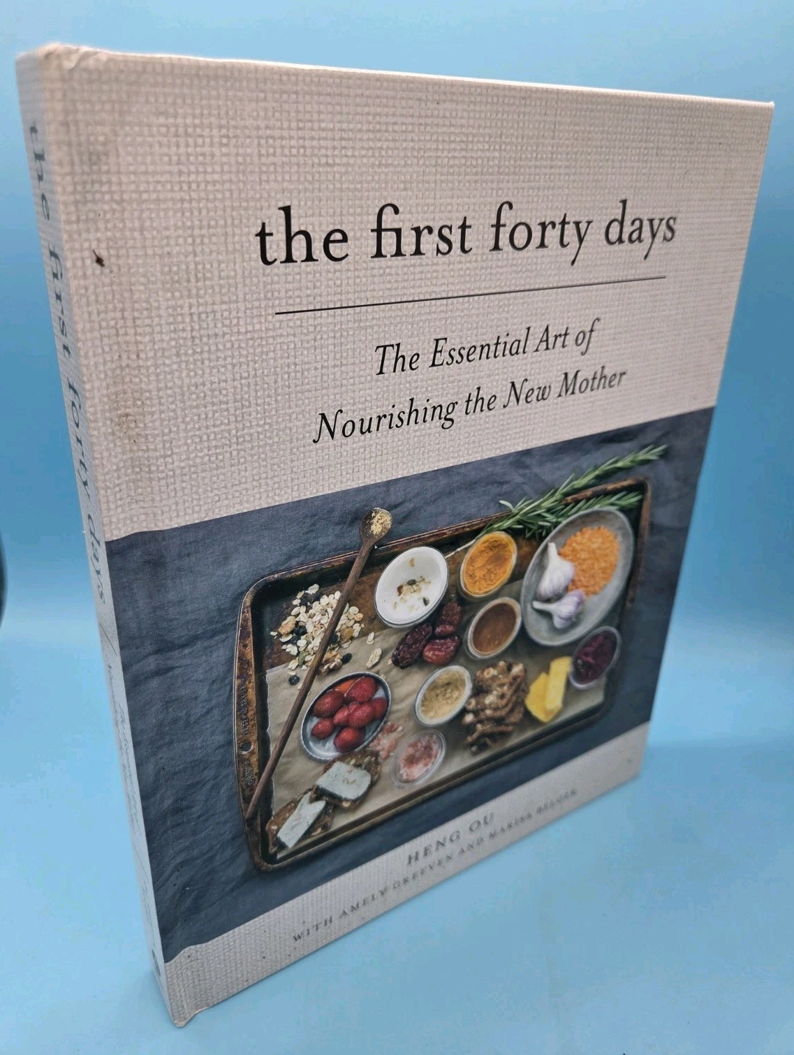 The First Forty Days: The Essential Art of Nourishing the New Mother by Heng Ou