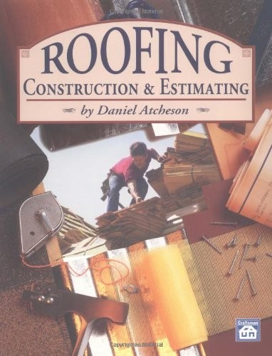 ROOFING CONSTRUCTION & ESTIMATING By Daniel Atcheson **Mint Condition**