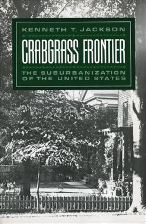 Crabgrass Frontier: The Suburbanization of the United States (Paperback or Softb