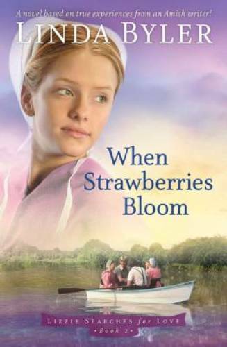 When Strawberries Bloom: A Novel Based On True Experiences From An Amish – GOOD