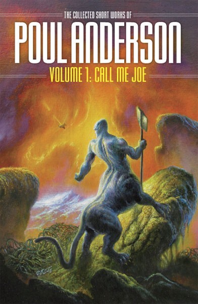 Call Me Joe – The Short Fiction of Poul Anderson Vol 1, NESFA Press 2009