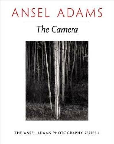 Ansel Adams: The Camera (The Ansel Adams Photography Series 1) – GOOD