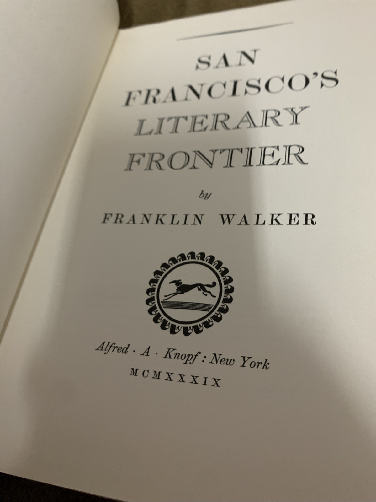 San Francisco’s Literary Frontier Book by Franklin Walker 1939 First Edition