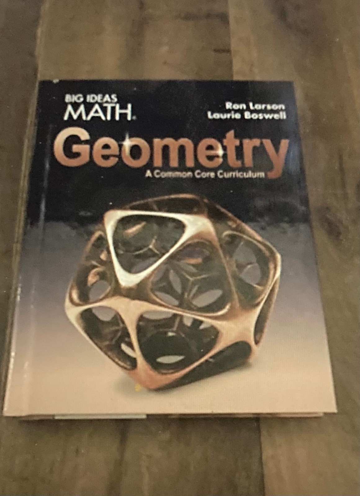 Big Ideas Math Geometry: A Common Core Curriculum, Student – Hardcover – Good