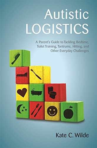 Autistic Logistics: A Parent’s Guide to – Paperback, by Wilde Kate – Very Good