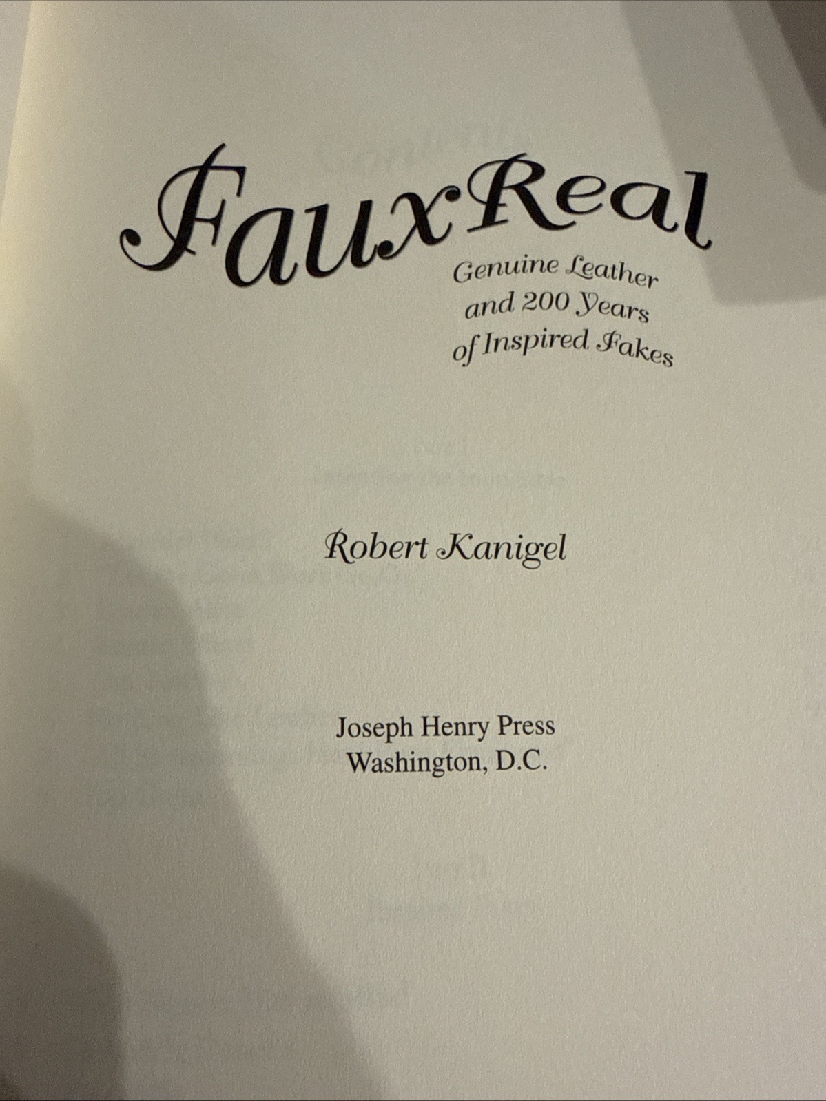 Faux Real : Genuine Leather and 200 Years of Inspired Fakes by Robert Kanigel…