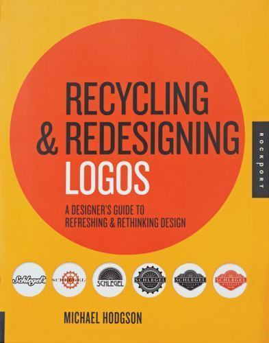 Recycling and Redesigning Logos: A Designer’s Guide to Refreshing & Rethinking