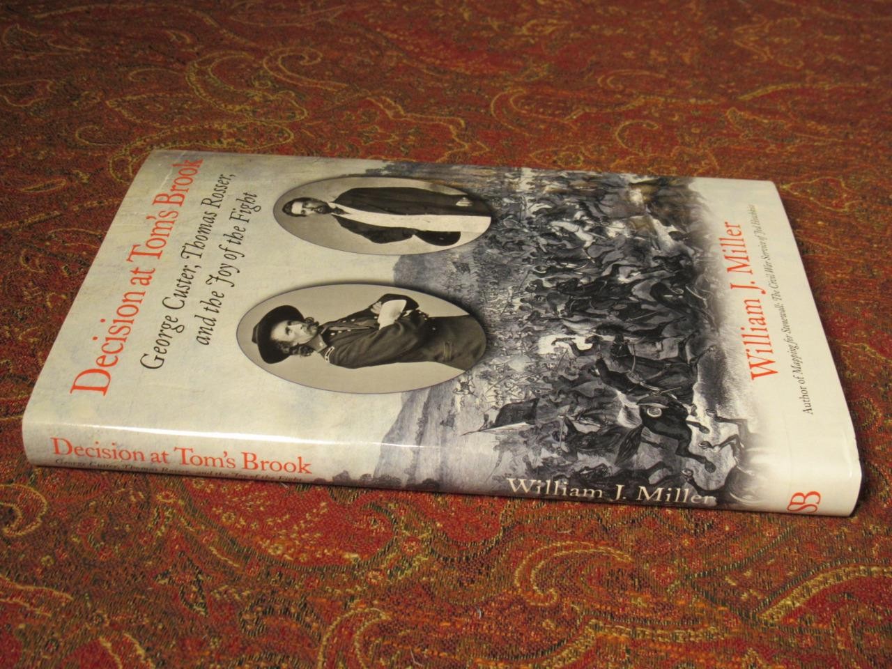 DECISION AT TOM’S BROOK – GEORGE CUSTER AND THOMAS ROSSER – FIRST EDITION – NEW