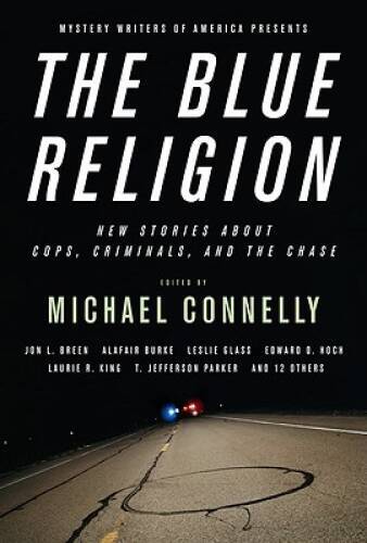 Mystery Writers of America Presents The Blue Religion: New Stories about – GOOD