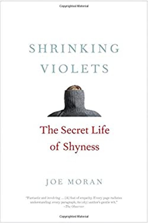 Shrinking Violets : The Secret Life of Shyness Hardcover Joe Mora