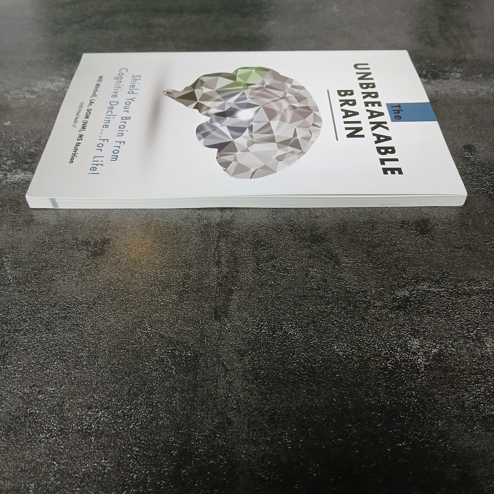 The Unbreakable Brain Will Mitchell Paperback Brain Health Wellness Book