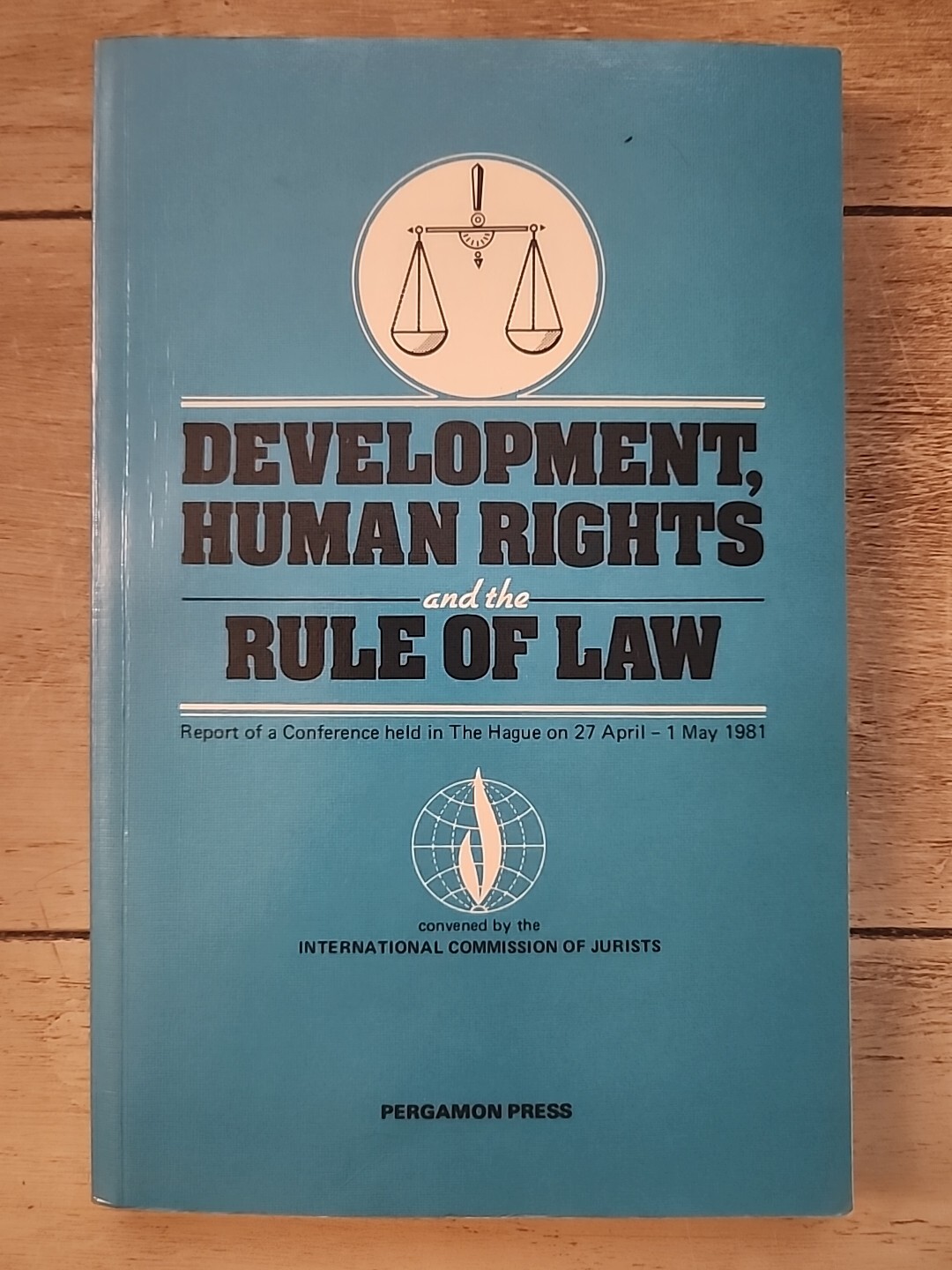 Development, Human Rights, and the Rule of Law: Report of a Conference Held…