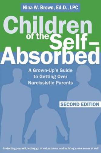 Children of the Self-Absorbed: A Grown-Up’s Guide to Getting Over Narciss – GOOD