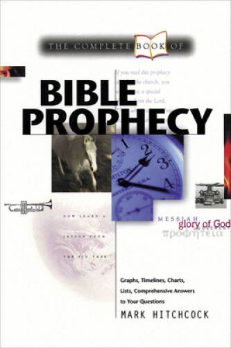 The Complete Book of Bible Prophecy – Paperback By Hitchcock, Mark – ACCEPTABLE