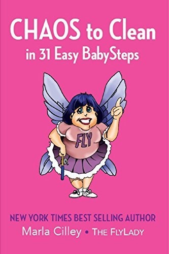 CHAOS to Clean in 31 Easy BabySteps – Paperback By Marla Cilley – VERY GOOD