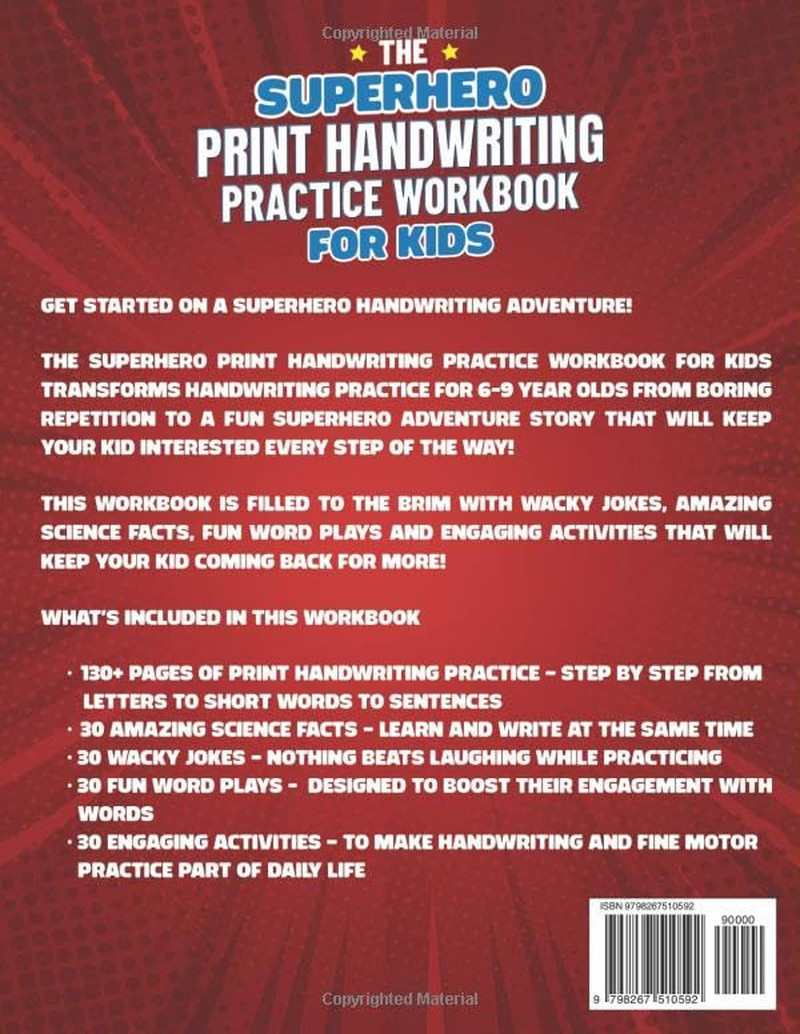 The Superhero Print Handwriting Practice Workbook for Kids Ages 6 to 9: Improve