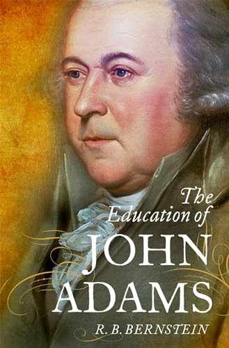 The Education of John Adams – Paperback, by Bernstein R. B. – Very Good