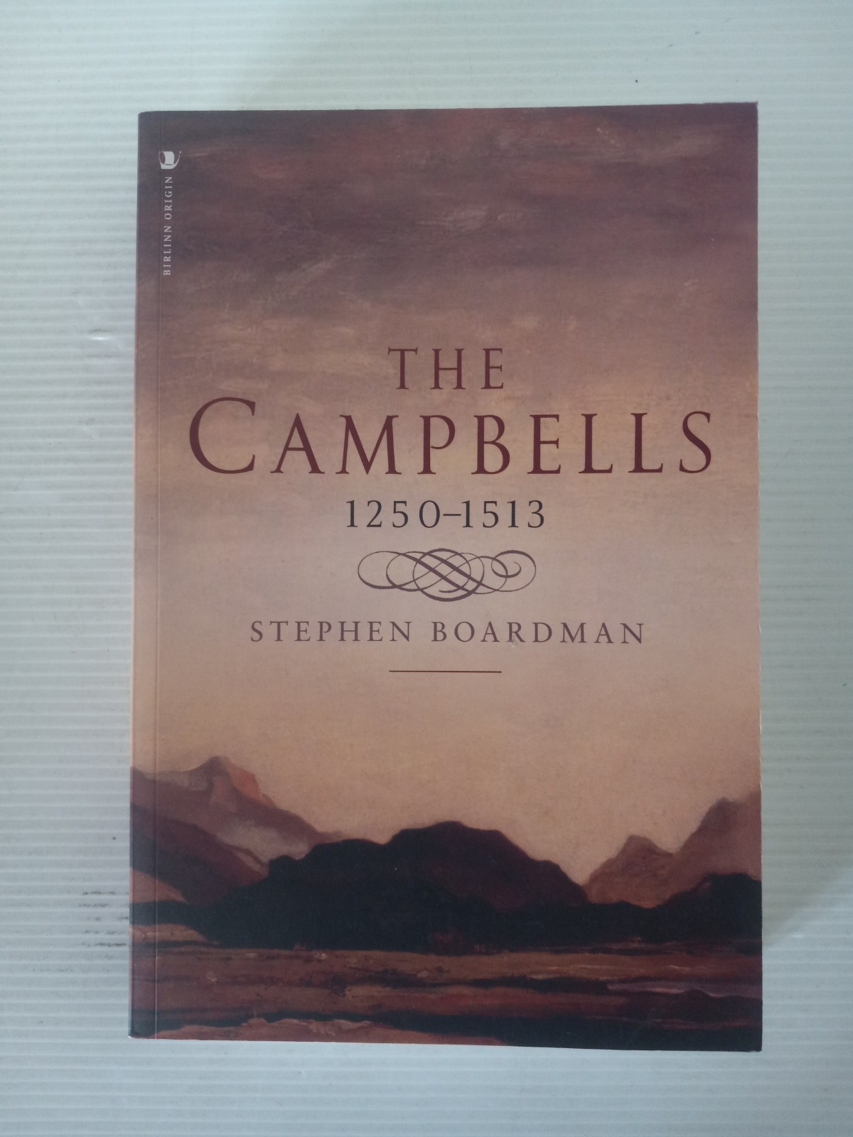 THE CAMPBELLS 1250-1513 By Stephen Boardman PB – Very Good