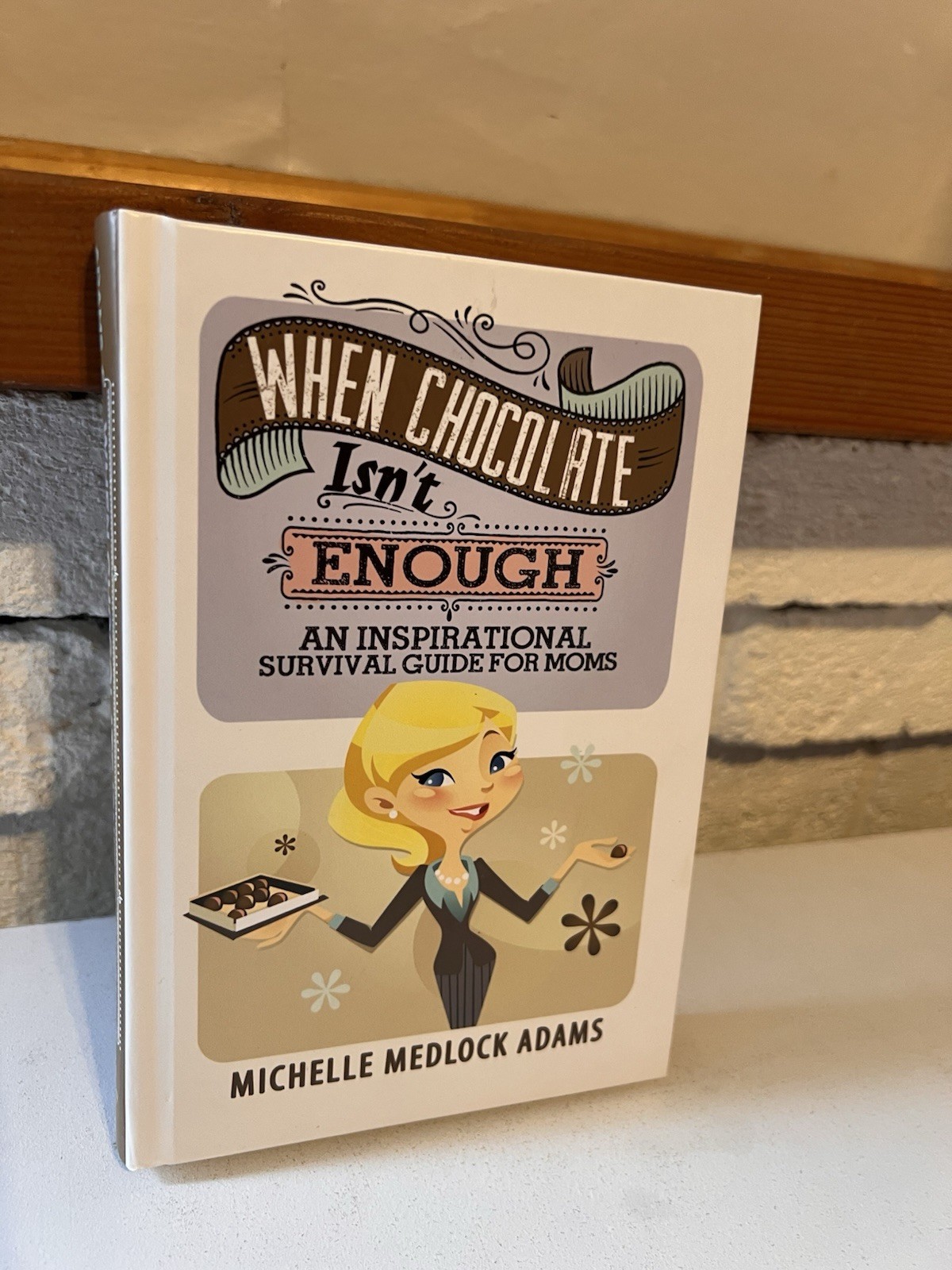 When Chocolate Isnt Enough: An Inspirational Survival Guide Book VERY GOOD