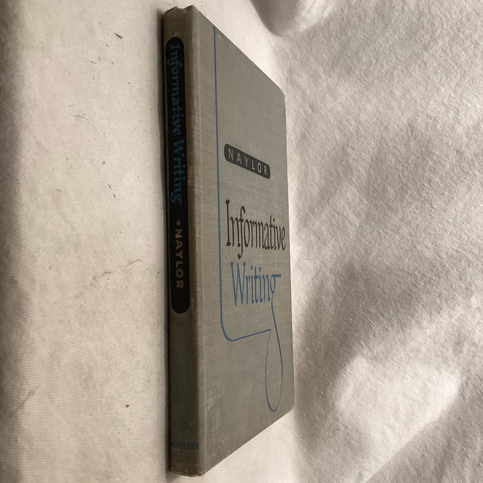 Informative Writing by John Sargent Naylor Hardcover 1942 Macmillan Company