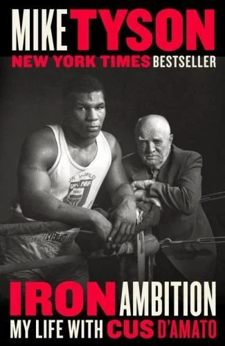 Iron Ambition: My Life with Cus D’Amato by Mike Tyson (052553363X) Paperback