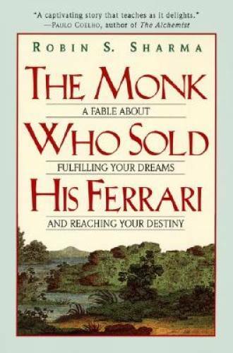 The Monk Who Sold His Ferrari: A Fable About Fulfilling Your Dreams – VERY GOOD