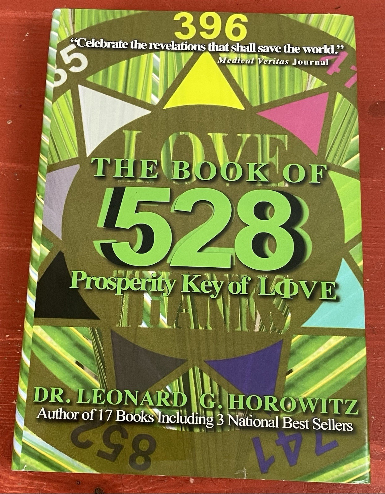 The Book of 528 Prosperity Key of Love by Dr. Leonard G. Horowitz HC 1st Ed 2011