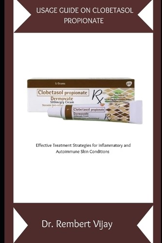 Rembert Vijay Vijay, Rembert Usage Guide on Clobetasol Propionate (Paperback)