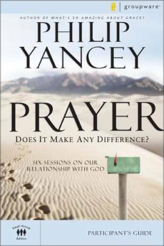 Prayer Participant’s Guide: Six Sessions on Our Relationship with God (Gr – GOOD