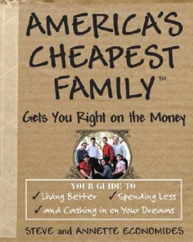 America’s Cheapest Family Gets You Right on the Money: Your Guide to Livi – GOOD