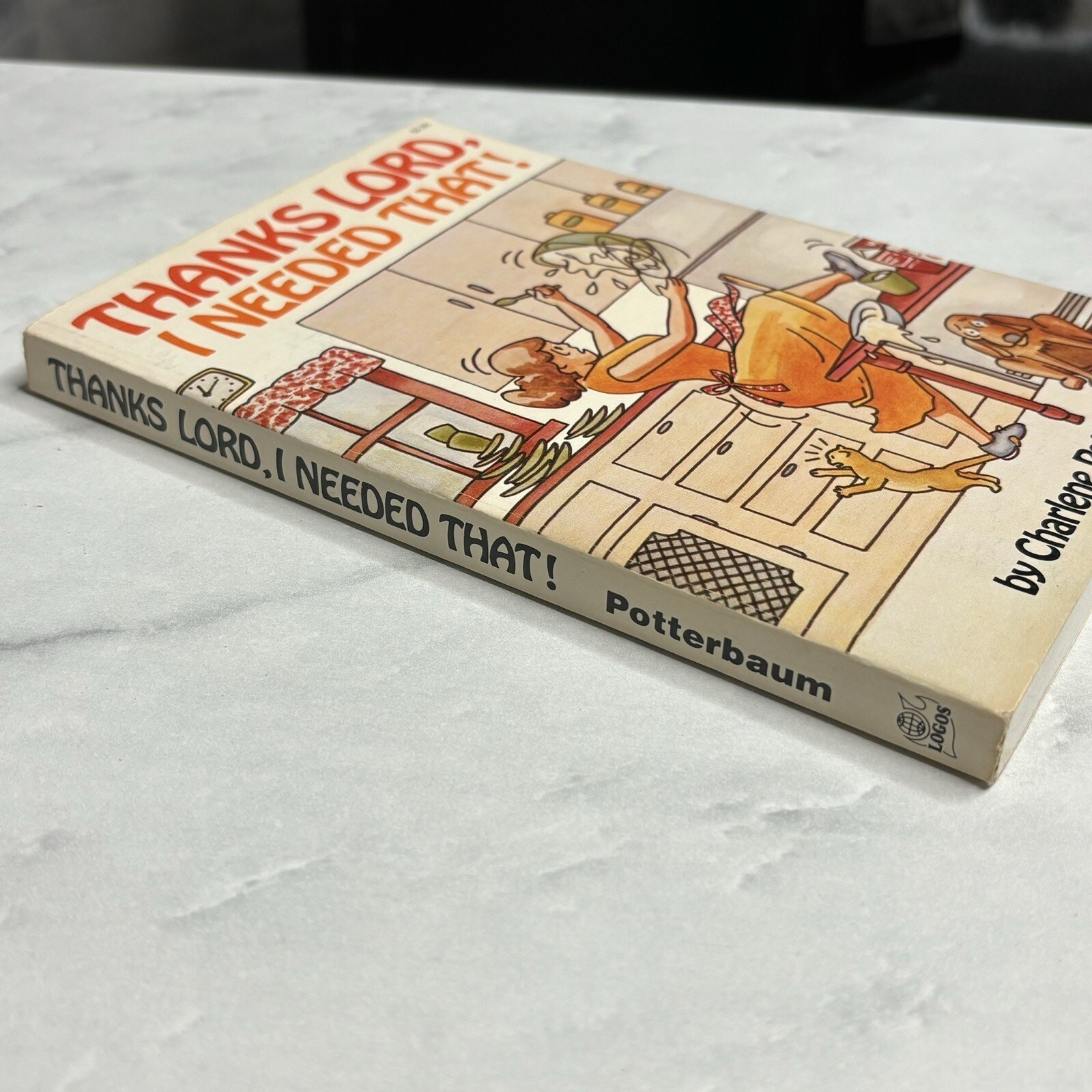 Thanks Lord, I Needed That! by Charlene Potterbaum (1977)
