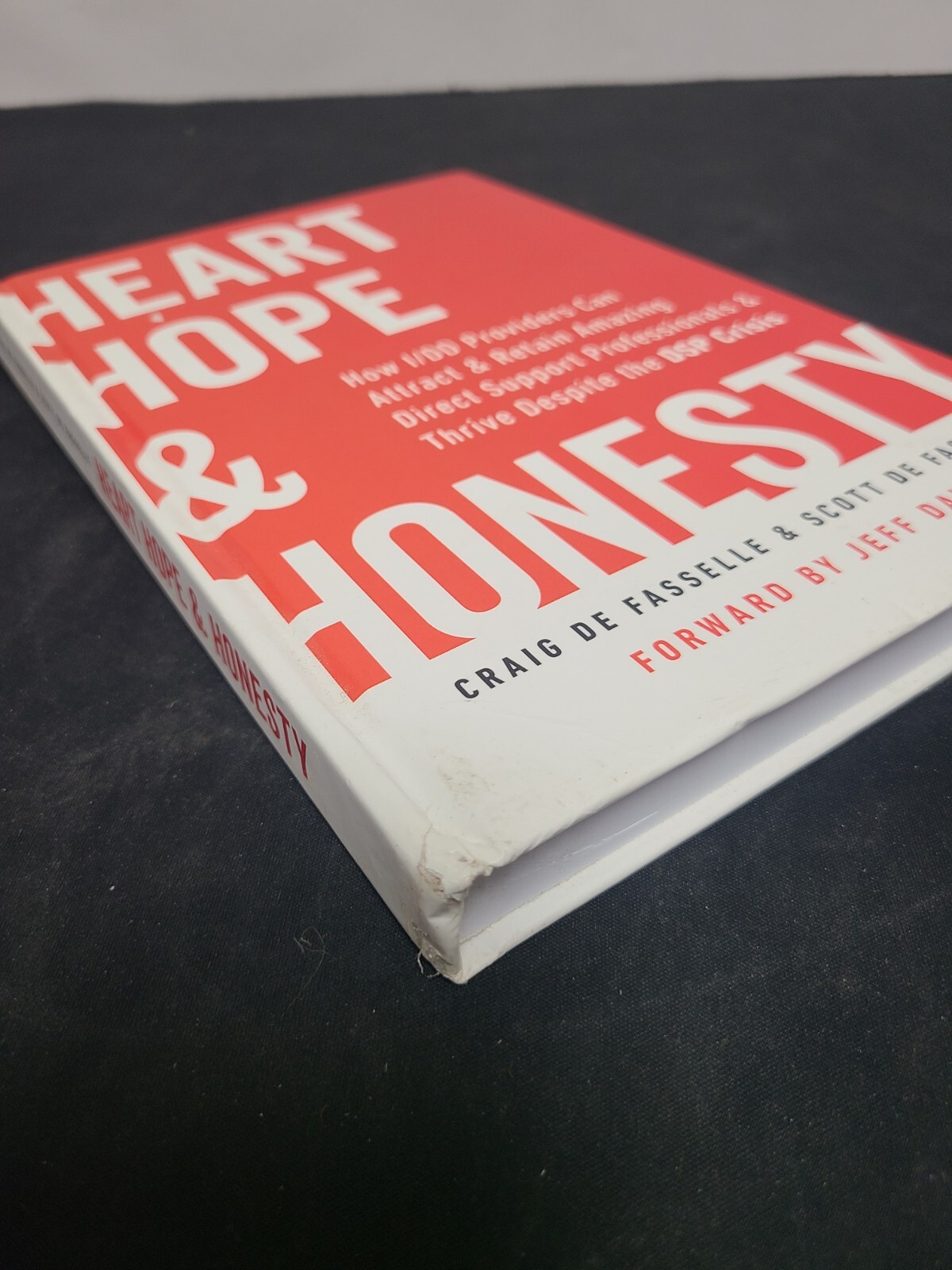 Heart, Hope & Honesty : Attract & Retain Amazing Direct Support Professionals &