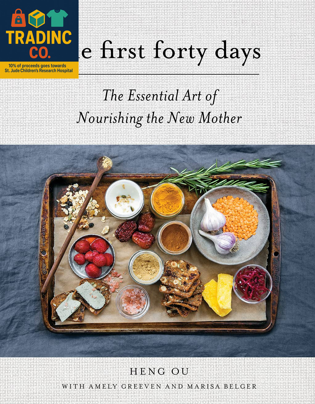 The First Forty Days: the Essential Art of Nourishing the New Mother