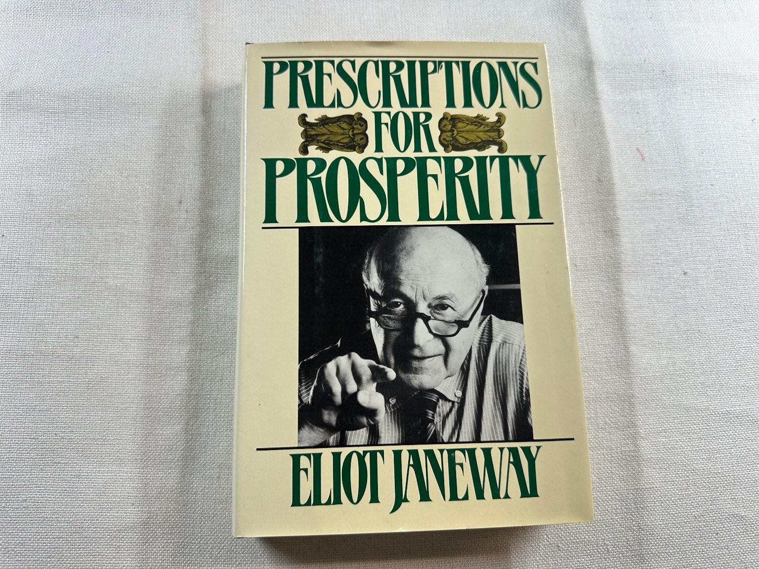 Prescriptions for Prosperity Eliot Janeway 1983 First Printing Economics Times