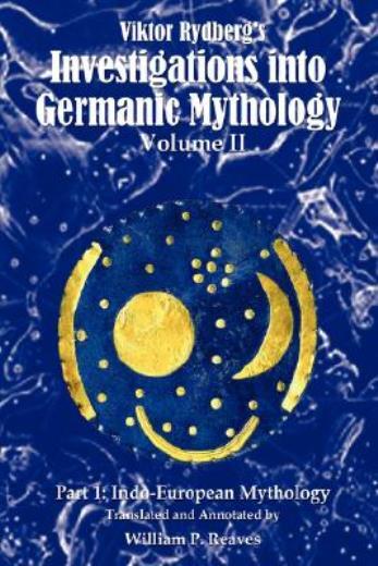 Viktor Rydberg’s Investigations Into Germanic Mythology, Volume Ii, Part 1:…
