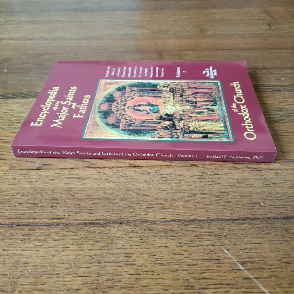 Encyclopedia of the Major Saints and Fathers of the Orthodox Church Vol. 1 & 2