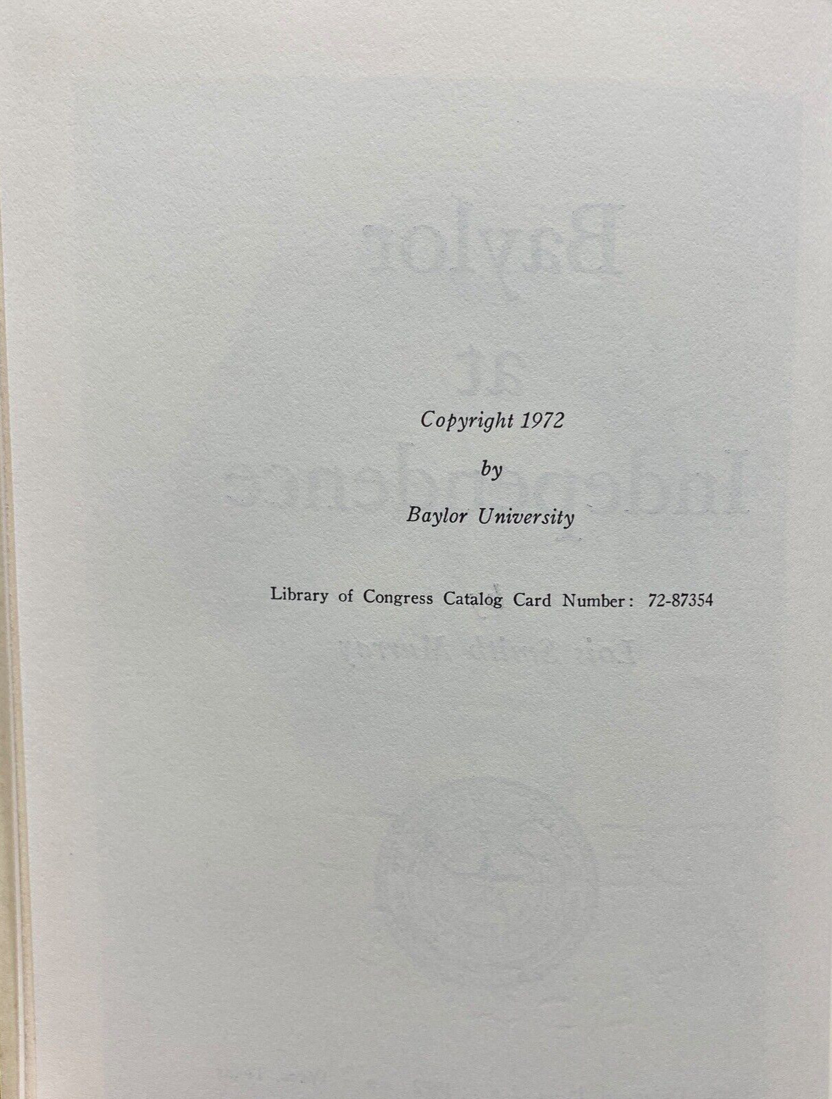 Baylor At independence Hardback, Lois Smith Murray 1972 Baylor University Press