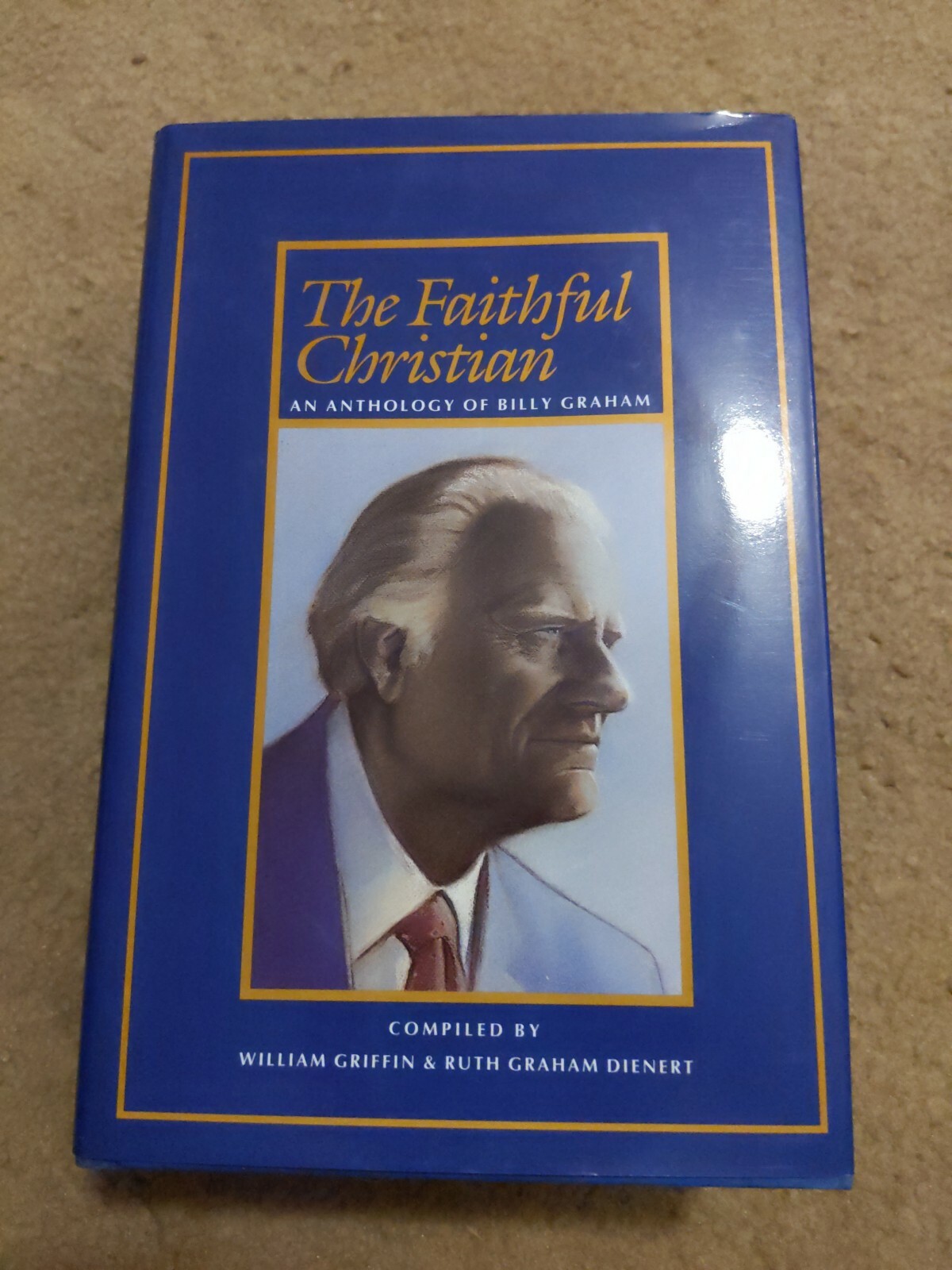 The Faithful Christian – an Anthology of Billy Graham