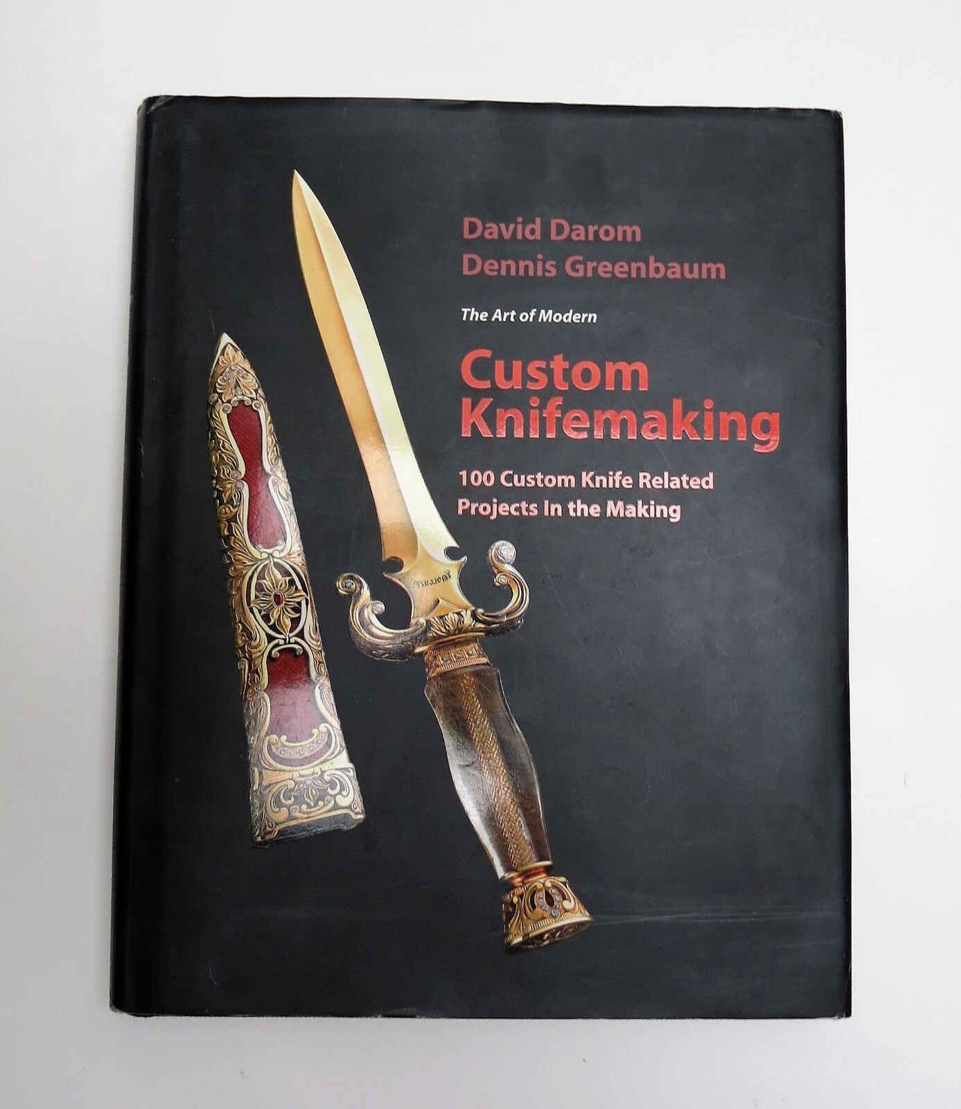 Custom Knifemaking: 100 Custom Knife Related Projects in the Making by Darom VG+