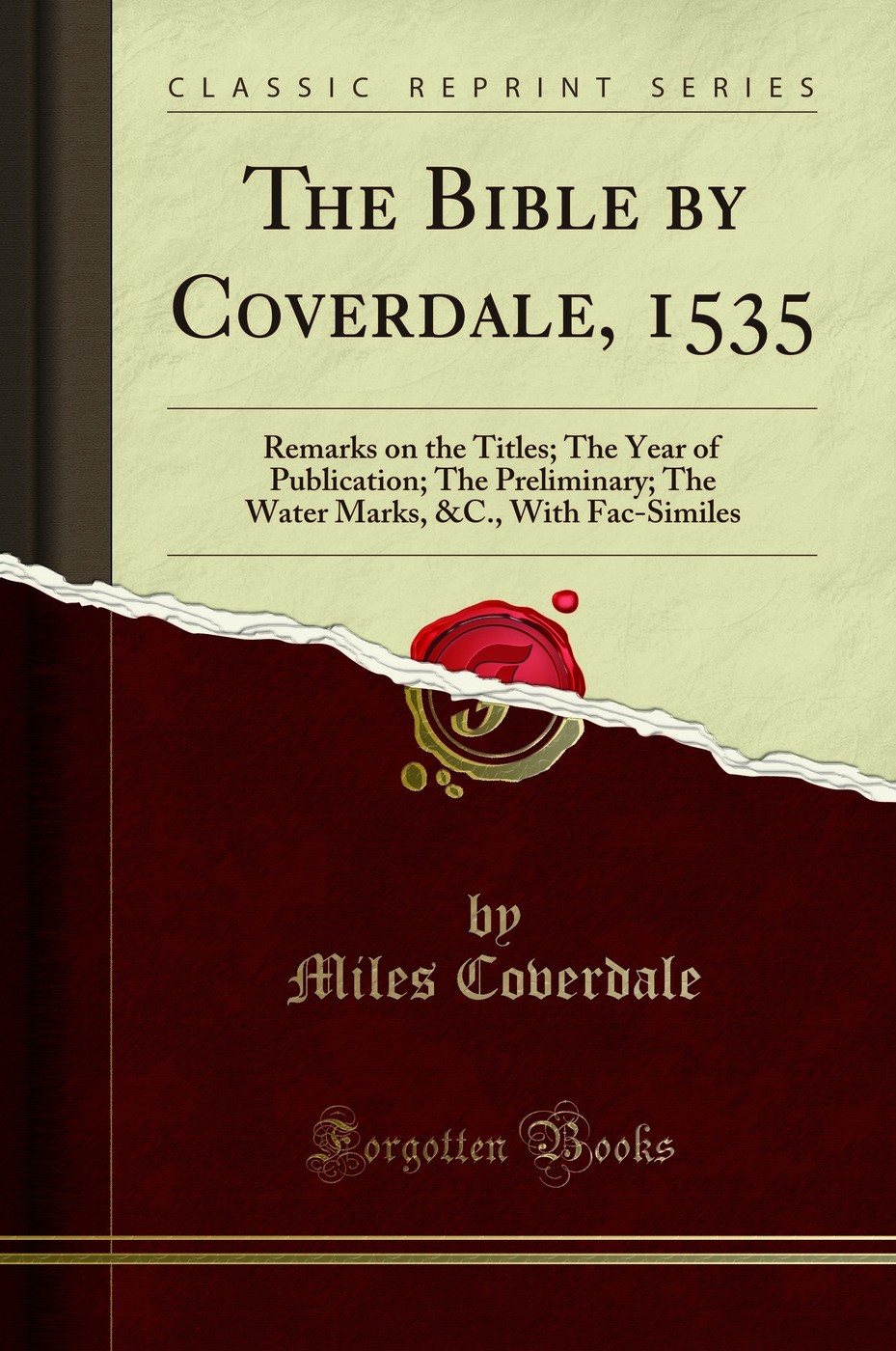 The Bible by Coverdale, 1535 (Classic Reprint)