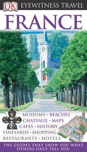 Eyewitness Travel Guide Ser.: Eyewitness Travel Guide – France by Rosemary…