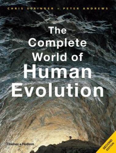 The Complete World of Human Evolution (Second Edition) (The Comp – VERY GOOD