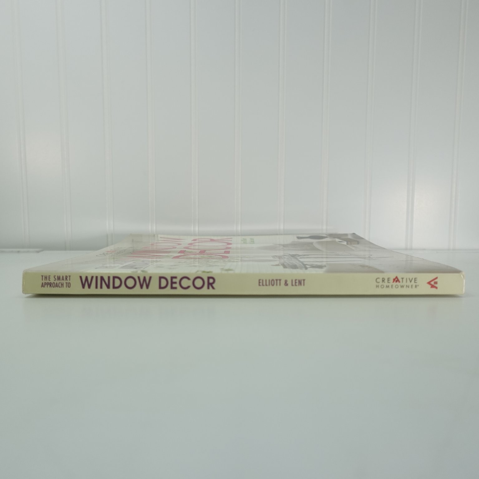 The Smart Approach to Window Decor Lynn Elliott & Lisa Lent 2000 Creative