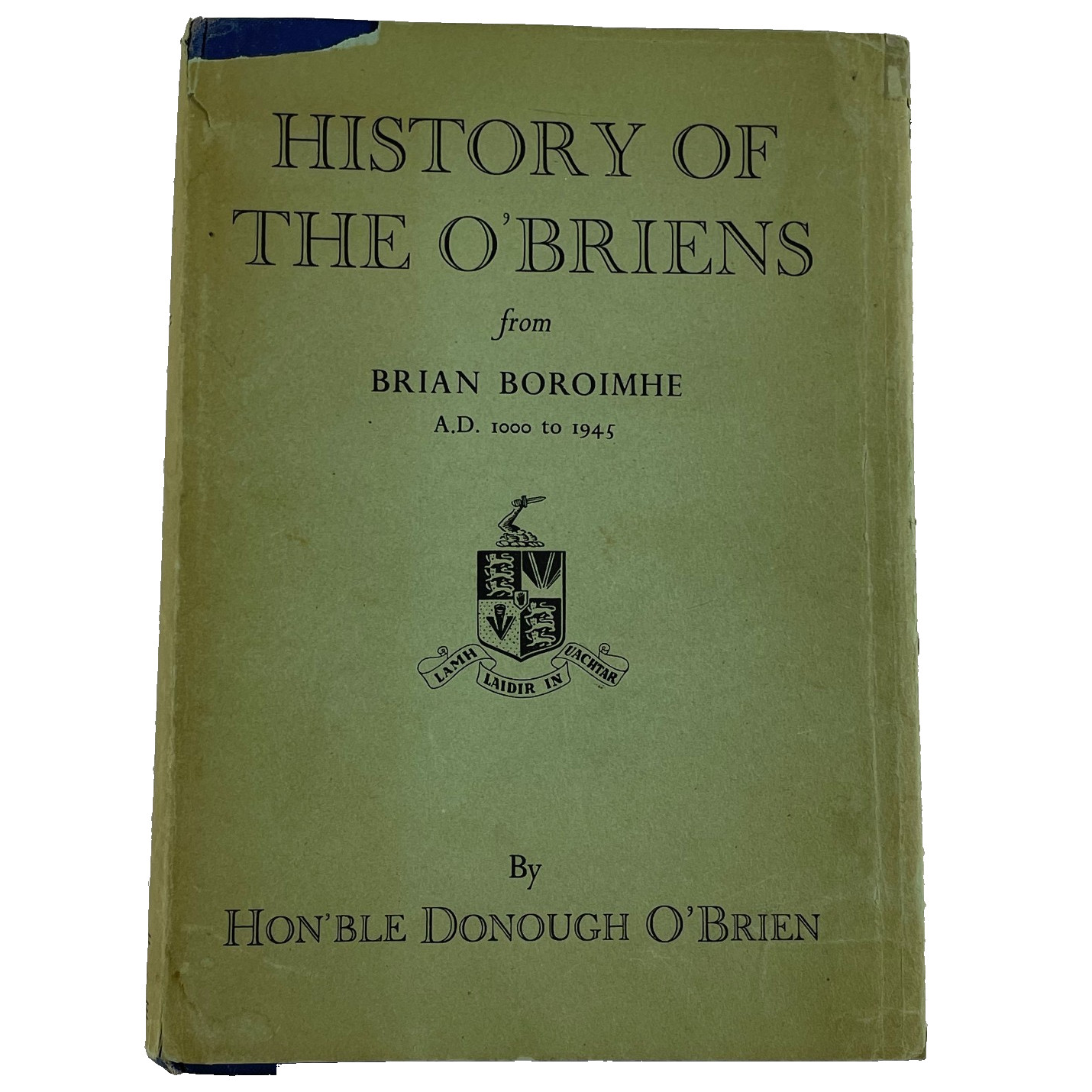 History of the O’BRIENS : from Brian Boroimhe A.D. 1000 to 1945 HCDJ illustrated